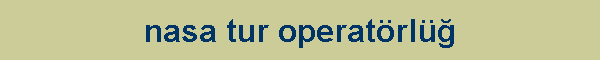 nasa tur operat�rl�ğ